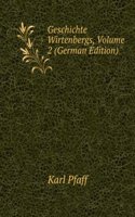 Geschichte Wirtenbergs, Volume 2 (German Edition)