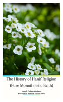 History of Hanif Religion (Pure Monotheistic Faith)