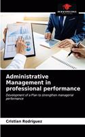 Administrative Management in professional performance