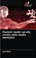 Pazienti medici ad alto rischio nello studio dentistico