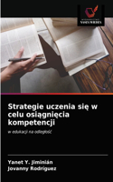 Strategie uczenia si&#281; w celu osi&#261;gni&#281;cia kompetencji