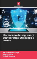 Mecanismo de segurança criptográfica utilizando a nuvem