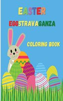 Easter Eggstravaganza Coloring Book: Super Cute Easter Egg Activity Book, Happy Easter Day Coloring