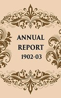 ANNUAL REPORT 1902-03