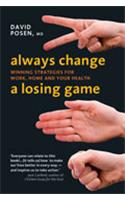 Always Change a Losing Game