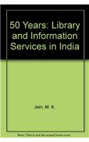 50 Years Library And Information Services In India