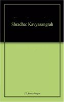 Shradha: Kavyasangrah