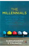 Millennials: Exploring the World of the Largest Living Generation