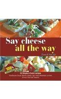 Say Cheese All the Way