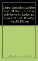 Chapter Generalities Additions from C.B. Knerr's Repertory and other works: Review and Revision of Kent's Repertory (Kunzli's Edition)