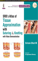 SRB'S Atlas of Tissue Approximation with Suturing & Knotting with Video: with Video Demonstration