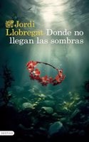 Donde no llegan las sombras