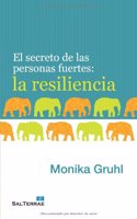 El secreto de las personas fuertes: la resiliencia
