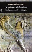 Las primeras civilizaciones: De los despotismos orientales a la ciudad griega (Spanish Edition)