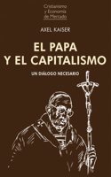 EL PAPA Y EL CAPITALISMO: Un dialogo necesario