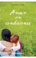 Amar Sin Condiciones: (Books4pocket Crecimiento y Salud)