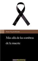 Mas Alla de Las Sombras de La Muerte