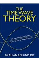 The time wave theory: We are all made up of atoms, We are all part of the same system(Danish)