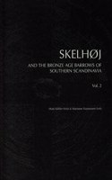 Skelhøj and the Bronze Age Barrows of Southern Scandinavia