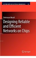 Designing Reliable and Efficient Networks on Chips