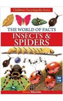 THE WORLD OF FACTS INSECTS AND SPIDERS
