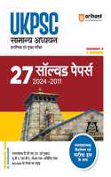Arihant UKPSC Samanya Adhyan(General Studies) 27 Solved Papers (2024-2011) | With Clear Explanations and Accurate Solutions