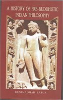 A History of Pre-Buddhistic Indian Philosophy
