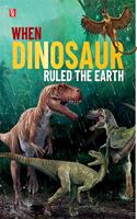 Dinosaur Encyclopedia: When Dinosaur Ruled the Earth (128 Pages)