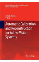 Automatic Calibration and Reconstruction for Active Vision Systems