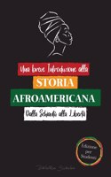 Una breve Introduzione alla Storia Afroamericana - Dalla Schiavitù alla Libertà