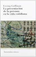 La presentacion de la persona en la vida cotidiana (2A ED)