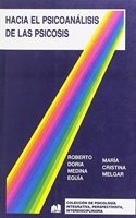 Hacia El Psicoanalisis de Las Psicosis