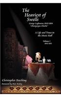 Heaviest of Swells - A Life and Times in the Music Halls