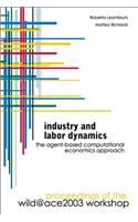 Industry and Labor Dynamics: The Agent-Based Computational Economics Approach - Proceedings of the Wild@ace 2003 Workshop