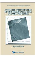 Satellite Sar Detection of Sub-Mesoscale Ocean Dynamic Processes