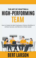 Art of Crafting a High-Performing Team