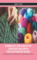 Embrace the Craft of Crocheting with this Extensive Book