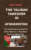 The Taliban Takeover in Afghanistan