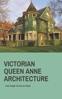 Victorian Queen Anne Architecture: Late Stage Victorian Style: Victorian Architecture Houses For Sale