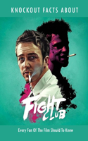 Knockout Facts About Fight Club