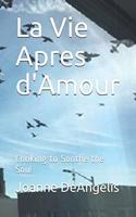 La Vie Apres d'Amour--Cooking to Soothe the Soul