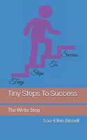 Tiny Steps To Success: The Write Step