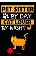 Pet Sitter By Day Cat Lover By Night