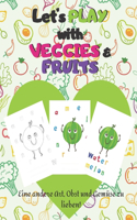 Let's play with Veggies & Fruits: Malbuch 8.5x11 "für Kinder im Alter von 4-8 Jahren und Kleinkinder, um das Zeichnen von Obst und Gemüse zu beenden und sie zu färben und zu buchstab