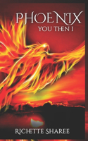 Phoenix: You Then I