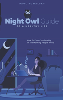 Night Owl Guide To A Healthy Life