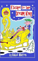 Escape to the Dream King