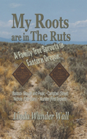 My Roots Are in the Ruts