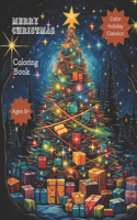 Merry Christmas Coloring Book: Holiday Classics to Color: Santa Claus, Snowmen, Reindeer and More!