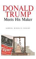 Donald Trump Meets His Maker